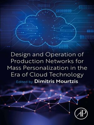 cover image of Design and Operation of Production Networks for Mass Personalization in the Era of Cloud Technology